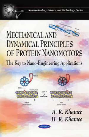 Mechanical and Dynamical Principles of Protein Nanomotors de A.R. Khataeea