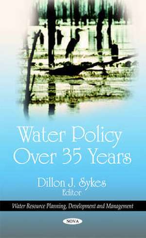 Water Policy Over 35 Years de Dillon J. Sykes