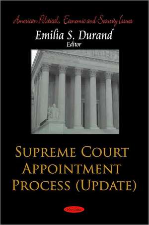 Supreme Court Appointment Process (Update) de Emilia S. Durand