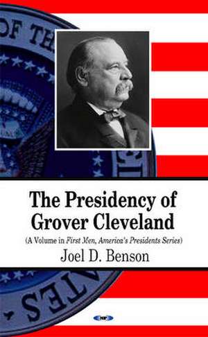 Presidency of Grover Cleveland de Joel D Benson