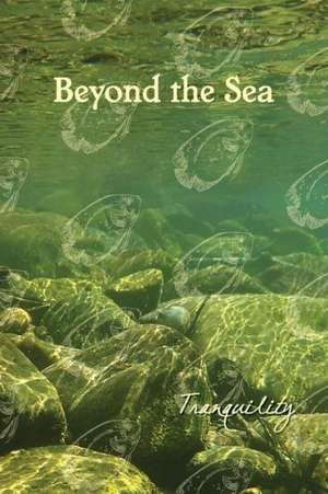 Beyond the Sea: Tranquility de Eber &. Wein