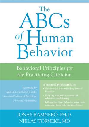 The ABCs of Human Behavior: Behavioral Principles for the Practicing Clinician de Jonas Ramnero