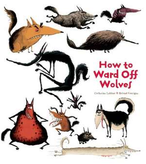 HOW TO WARD OFF WOLVES de CATHERINE LEBLANC