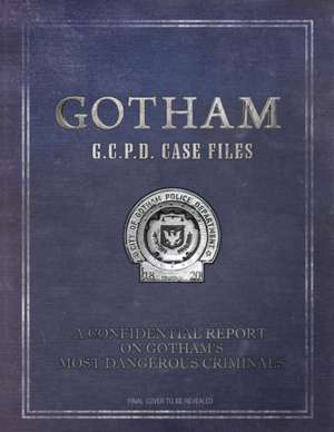 Gotham: A Confidential Report on Gotham's Most Dangerous Criminals de Daniel Wallace