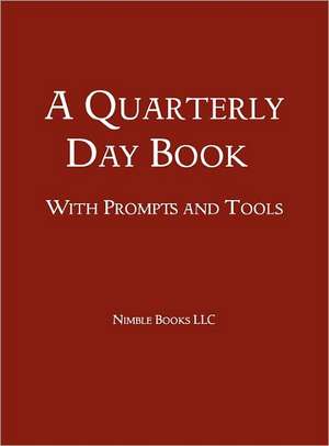 A Quarterly Day Book with Prompts and Tools de W. Frederick Zimmerman