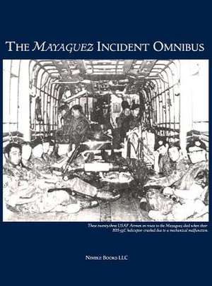 The Mayaguez Incident Omnibus de W. Frederick Zimmerman