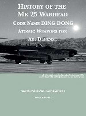 History of the Mk 25 Warhead de Sandia National Laboratories