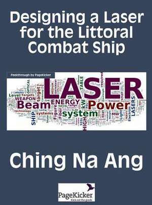 Designing a Laser for the Littoral Combat Ship de Na Ang Ching