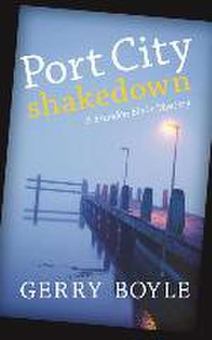 Port City Shakedown: A Brandon Blake Crime Novel de Gerry Boyle