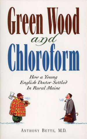 Green Wood and Chloroform de AnthonyM.D. Betts