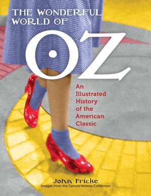 WONDERFUL WORLD OF OZ AN ILLUSPB de John Fricke