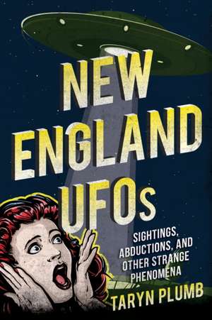 NEW ENGLAND UFOS de Taryn Plumb