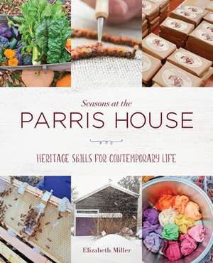 SEASONS AT PARRIS HOUSE WOOL WPB de Elizabeth Miller