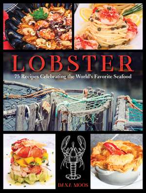 THE LOBSTER COOKBOOK de Dana Moos