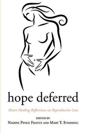 Hope Deferred: Heart-Healing Reflections on Reproductive Loss de Serene Jones