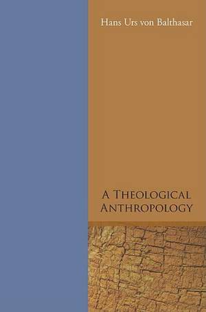 A Theological Anthropology de Hans Urs Von Balthasar