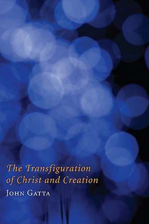 The Transfiguration of Christ and Creation de John Gatta