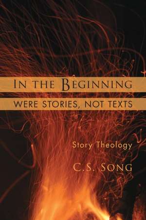 In the Beginning Were Stories, Not Texts: Story Theology de C. S. Song