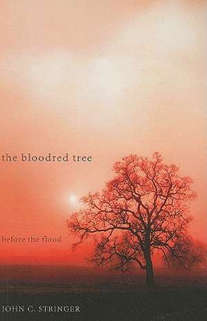 The Bloodred Tree: Before the Flood de John C. Stringer