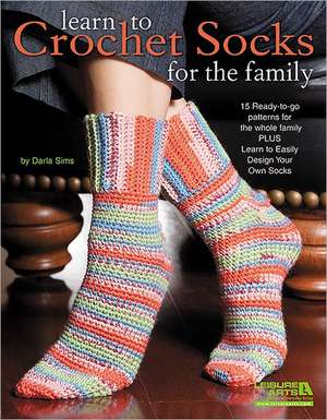 Learn to Crochet Socks for the Family de Darla Sims