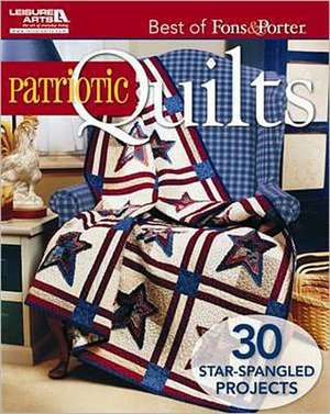 Best of Fons & Porter: Patriotic Quilts de Marianne Fons