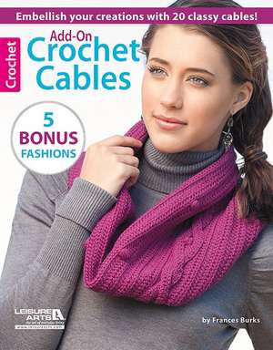 Add-On Crochet Cables de Frances Williston Burks