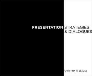 Presentation Strategies and Dialogue de Interior Design Illustrated Christina M. Scalise