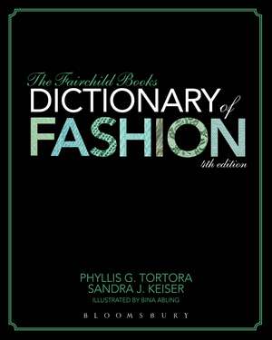 The Fairchild Books Dictionary of Fashion de Phyllis G. Tortora