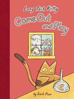 Long Tail Kitty: Come Out and Play de Lark Pien