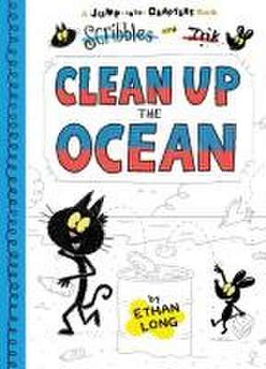 Scribbles and Ink Clean Up the Ocean de Ethan Long