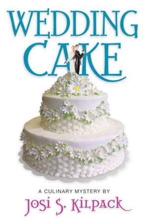 Wedding Cake de Josi S. Kilpack