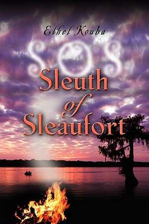 Sleuth of Sleaufort SOS de Ethel Kouba