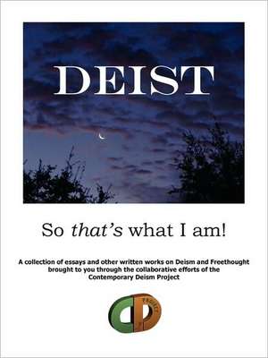 Deist: So That's What I Am! de Chuck Clendenen