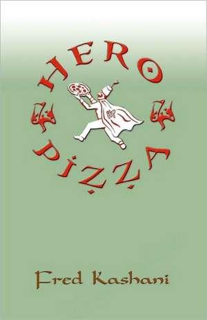 Hero Pizza de Fred Kashani