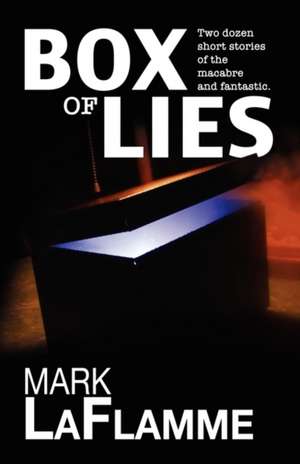 Box of Lies de Mark Laflamme