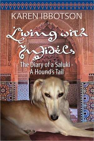 Living with Infidels - The Diary of a Saluki de Karen Ibbotson