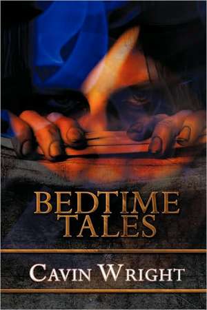 Bedtime Tales de Cavin Wright