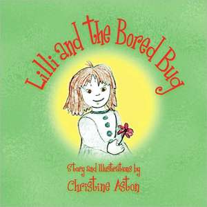 LILLI and the Bored Bug de Christine Aston