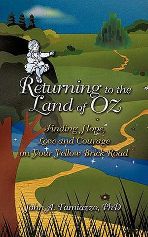 Returning to the Land of Oz de Ph. D. John a. Tamiazzo