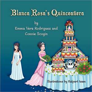 Blanca Rosa's Quinceanera de Emma Vera Rodriguez