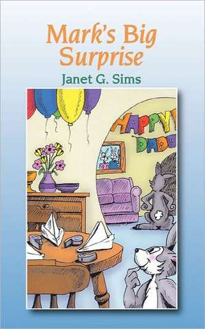 Mark's Big Surprise de Janet L. Sims