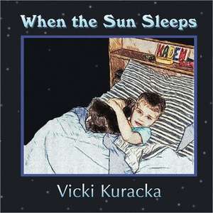 When the Sun Sleeps de Vicki Kuracka