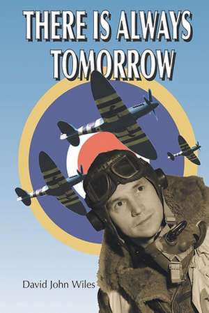 There is Always Tomorrow de David John Wiles