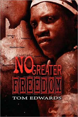 No Greater Freedom de Tom Edwards