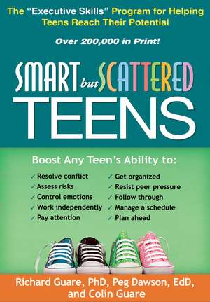 Smart but Scattered Teens: The "Executive Skills" Program for Helping Teens Reach Their Potential de Richard Guare