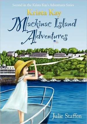 Krista Kay Mackinac Island Adventures de Julie Staffen