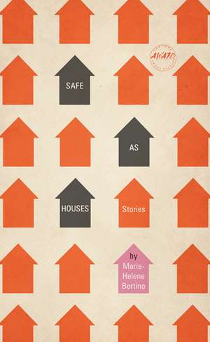 Safe as Houses de Marie-Helene Bertino