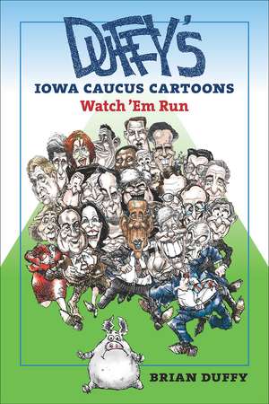 Duffy's Iowa Caucus Cartoons: Watch 'Em Run de Brian Duffy