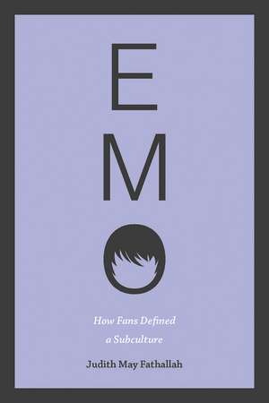 Emo: How Fans Defined a Subculture de Judith May Fathallah