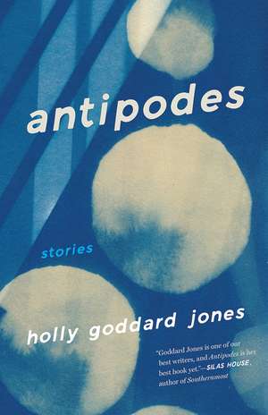 Antipodes: Stories de Holly Goddard Jones